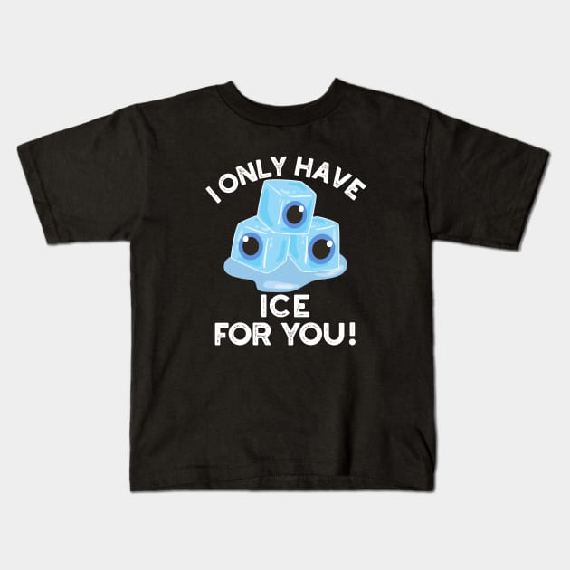 I Only Have Ice For You Cute Eye Pun Kids T-Shirt by punnybone